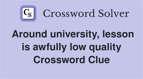 lowest quality crossword|low quality crossword clue.